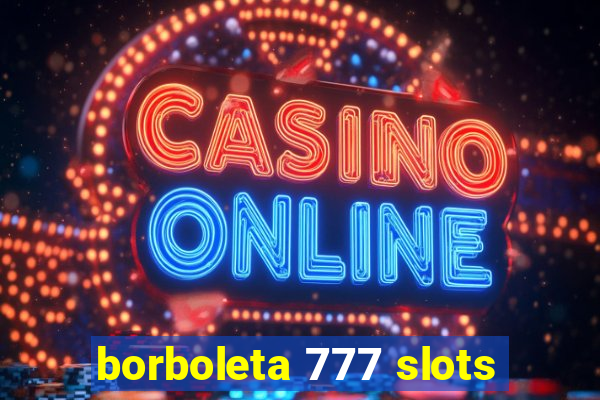 borboleta 777 slots